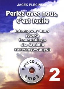 Parlez avec nous, c’est facile 2. Autor: Pleciński Jacek. Multiszop.pl Okładka książki Parlez avec nous, c’est facile 2