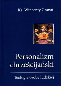 Okładka książki Personalizm chrześcijański. Teologia osoby ludzkie