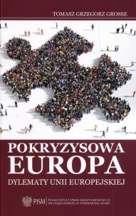 Okładka książki Pokryzysowa Europa Dylematy Unii Europejskiej