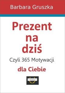 Okładka książki Prezent na dziś, czyli 365 motywacji dla Ciebie