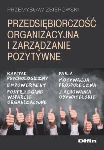 Okładka książki Przedsiębiorczość organizacyjna i zarządzanie pozytywne