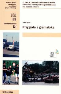 Okładka książki Przygoda z gramatyką. Fleksja i słowotwórstwo imion. Ćwiczenia funkcjonalno-gramatyczne dla cudzoziemców