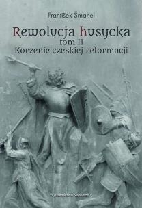 Okładka książki Rewolucja husycka tom II Korzenie czeskiej reforma