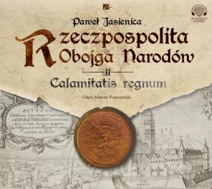 Rzeczpospolita obojga narodów. Calamitatis regnum. - Audiobook. Autor: Jasienica Paweł. Multiszop.pl Okładka książki Rzeczpospolita obojga narodów. Calamitatis regnum. - Audiobook
