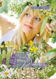 Okładka książki Sławna uzdrawiająca apteczka z pól i łąk