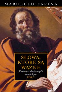 Okładka książki SŁOWA KTÓRE SĄ WAŻNE KOMENTARZE DO EWANGELII NIEDZIELNYCH ROK C