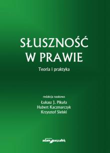 Okładka książki Słuszność w prawie Teoria i praktyka
