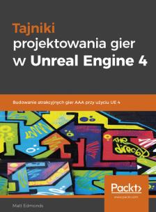Okładka książki Tajniki projektowania gier w Unreal Engine 4