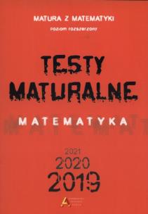 Okładka książki Testy maturalne Matematyka 2019 2020 2021 poziom rozszerzony