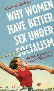 Okładka książki Why women have better sex under socialism