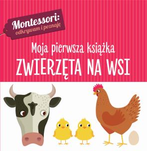 Okładka książki ZWIERZĘTA NA WSI MONTESSORI MOJA PIERWSZA KSIĄŻKA