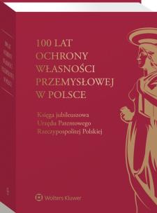 Okładka książki 100 lat ochrony własności przemysłowej w Polsce