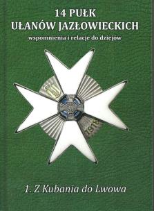 Opakowanie 14 Pułk Ułanów Jazłowieckich Tom 1 Z Kubania do Lwowa