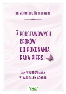 Okładka książki 7 podstawowych kroków do pokonania raka piersi