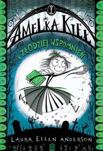 Okładka książki Amelka Kieł i Złodziej Wspomnień