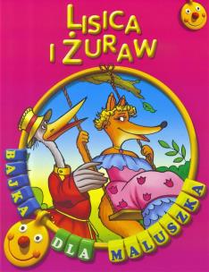Okładka książki Bajka dla maluszka - Lisica i żuraw