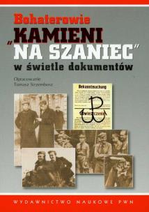 Okładka książki Bohaterowie Kamieni na szaniec w świetle dokumentów