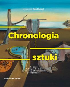 Okładka książki CHRONOLOGIA SZTUKI OŚ CZASU KULTURY ZACHODNIEJ OD CZASÓW PREHISTORYCZNYCH PO WSPÓŁCZESNE