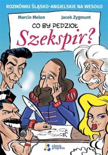 Okładka książki Co by pedzioł Szekspir