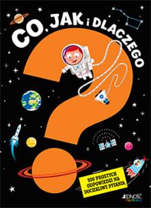 Okładka książki Co, jak i dlaczego 500 prostych odpowiedzi na dociekliwe pytania
