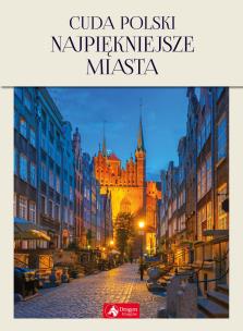 Okładka książki CUDA POLSKI NAJPIĘKNIEJSZE MIASTA