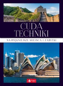 Okładka książki CUDA TECHNIKI NAJPIĘKNIEJSZE MIEJSCA I ZABYTKI