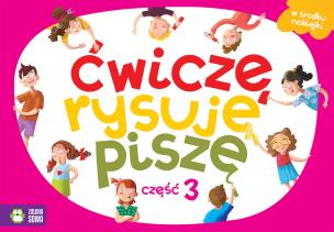 Okładka książki Ćwiczę, rysuję, piszę Część 3