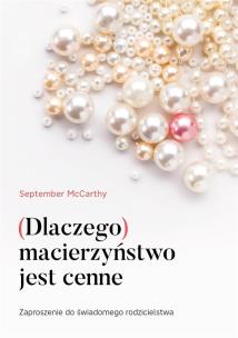 Okładka książki Dlaczego macierzyństwo jest cenne