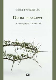 Okładka książki Drogi krzyżowe. Od zwątpienia do nadziei