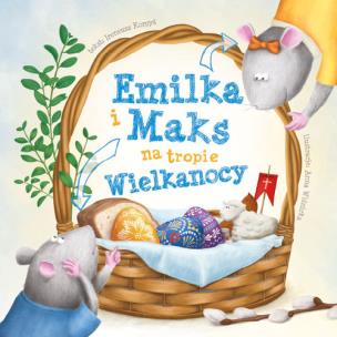 EMILKA I MAKS NA TROPIE WIELKANOCY. Autor: Korpyś Ireneusz, Wiśnicka Anna. Multiszop.pl Okładka książki EMILKA I MAKS NA TROPIE WIELKANOCY