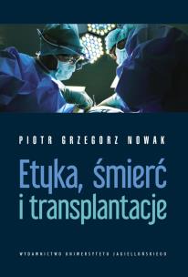 Okładka książki ETYKA ŚMIERĆ I TRANSPLANTACJE