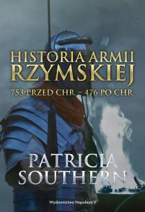 Okładka książki Historia Armii Rzymskiej 753 przed Chr.476 po Chr