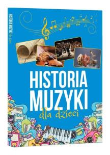 Okładka książki Historia muzyki dla dzieci