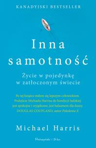 Okładka książki Inna samotność. Życie w pojedynkę w zatłoczonym...