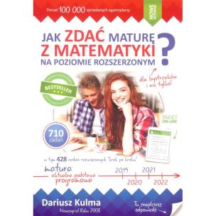 Jak zdać maturę z matematyki na poziomie rozszerzonym. Autor: Kulma Dariusz. Multiszop.pl Okładka książki Jak zdać maturę z matematyki na poziomie rozszerzonym