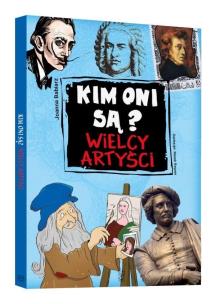 Okładka książki Kim oni są? Wielcy artyści
