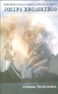 Okładka książki Konceptualizacja Rosji i świata w poezji Josifa Brodskiego