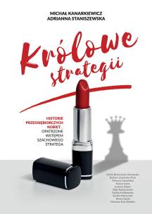 Królowe strategii. Autor: Kanarkiewicz Michał, Staniszewska Adrianna. Multiszop.pl Okładka książki Królowe strategii