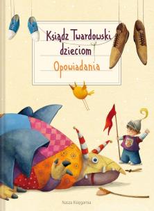 Okładka książki KSIĄDZ TWARDOWSKI DZIECIOM OPOWIADANIA WYD. 2