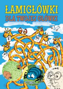 Okładka książki ŁAMIGŁÓWKI DLA TWOJEJ GŁÓWKI