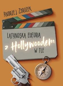 Okładka książki Latynoska euforia z Hollywoodem w tle