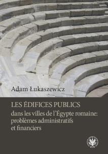 Okładka książki Les édifices publics dans les villes de l'Égypte romaine: problemes administratifs et financiers