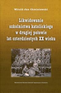 Okładka książki Likwidowanie szkolnictwa katolickiego...