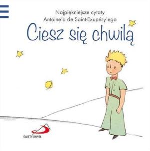 Okładka książki Mały Książę - Ciesz się chwilą