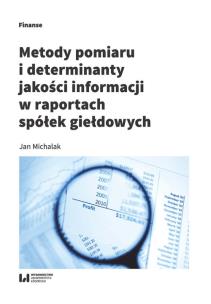 Okładka książki Metody pomiaru i determinant jakości informacji w raportach spółek giełdowych