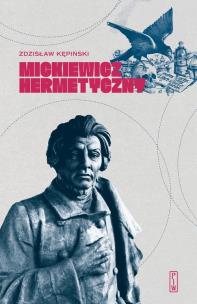 Okładka książki MICKIEWICZ HERMETYCZNY