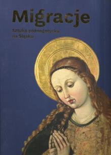 Opakowanie Migracje Sztuka późnogotycka na Śląsku