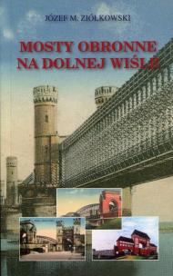 Okładka książki Mosty obronne na dolnej Wiśle