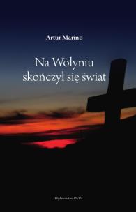 Okładka książki Na Wołyniu skończył się świat