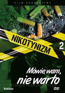 Okładka książki Nikotynizm Mówię wam, nie warto - film DVD